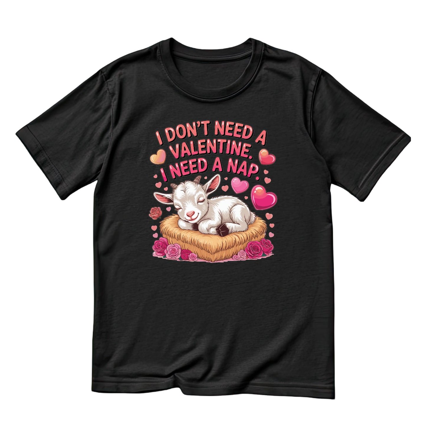 I Don’t Need A Valentine. I Need - Nap | Valentine’s Day T-shirt | Pink