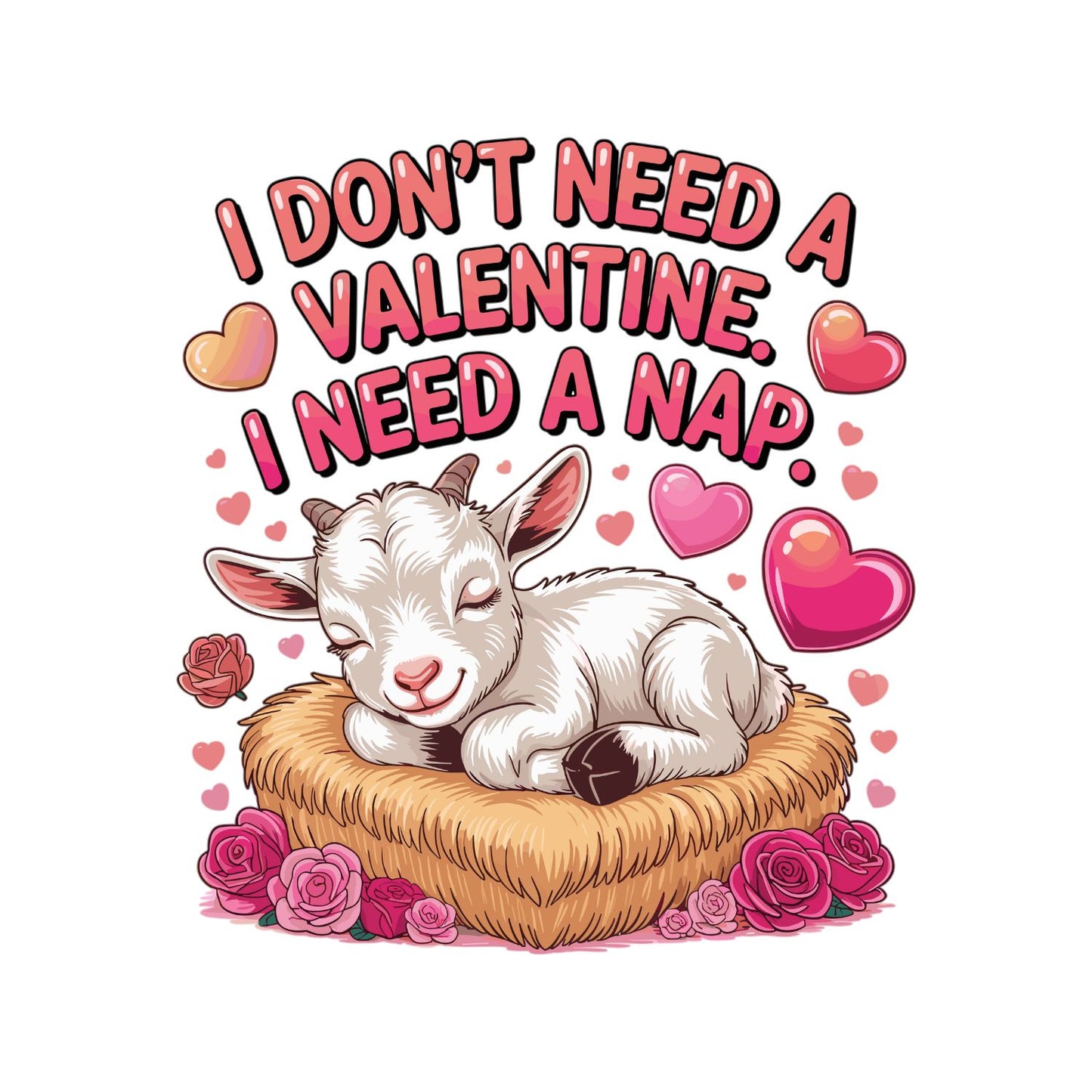 I Don’t Need A Valentine. I Need - Nap | Valentine’s Day T-shirt | Pink
