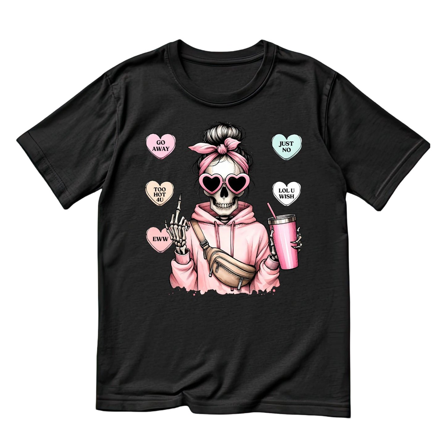 Go Away | Too Hot For You | Just No | Eww | LOL U Wish | Skeleton | Middle Finger | Anti-Valentine’s Day | Sweethearts Candy |Valentine’s Day T-shirt | Pink