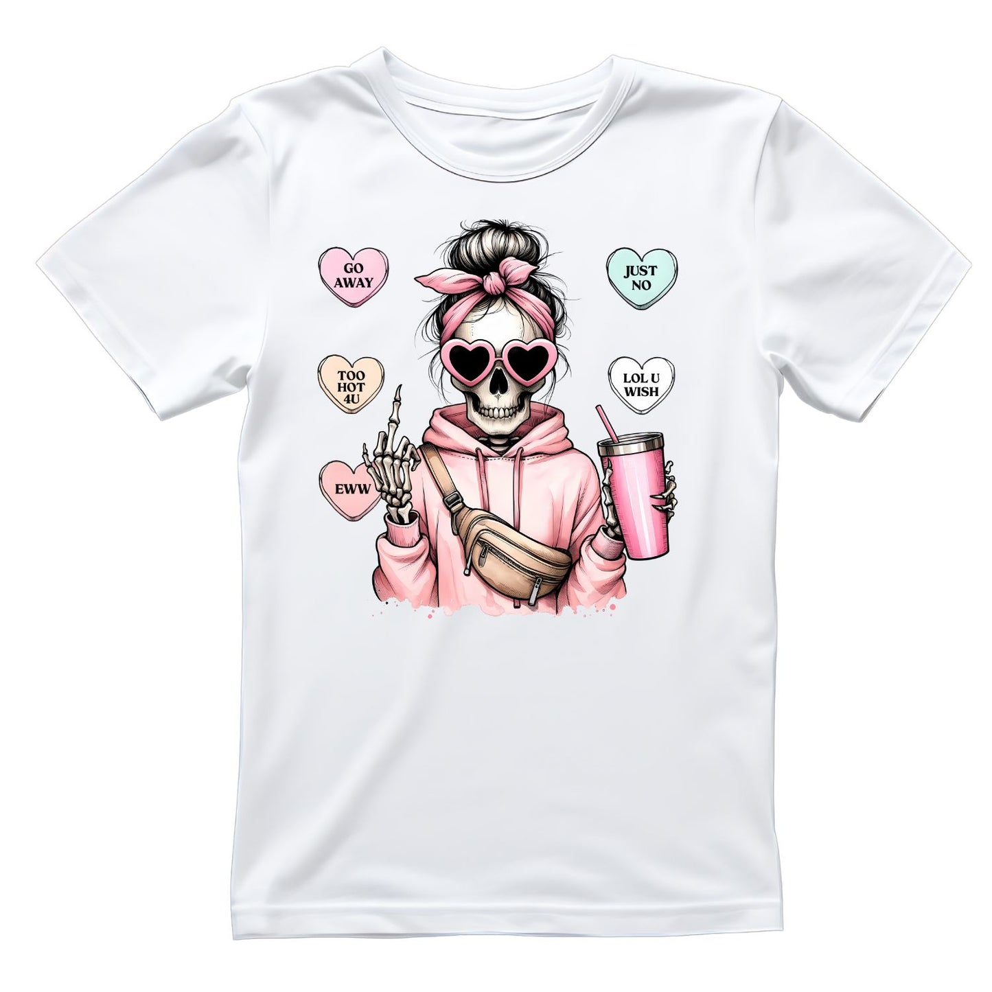 Go Away | Too Hot For You | Just No | Eww | LOL U Wish | Skeleton | Middle Finger | Anti-Valentine’s Day | Sweethearts Candy |Valentine’s Day T-shirt | Pink