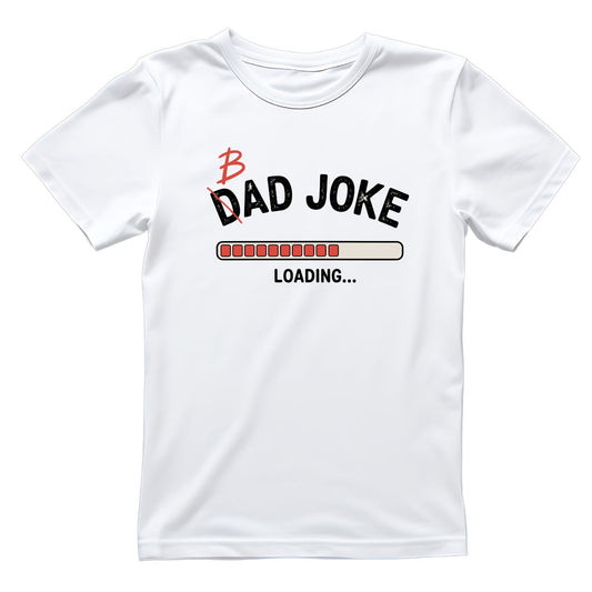 Dad/Bad Joke Loading… T-shirt | Funny Graphic Tee | Printed Shirt | Father’s Day | Birthday
