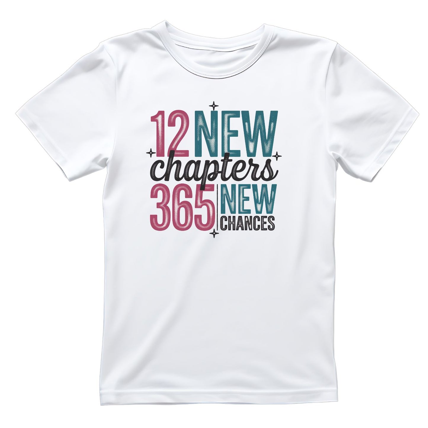 12 New Chapters 365 New Chances T-shirt |New Years Eve | New Years Day