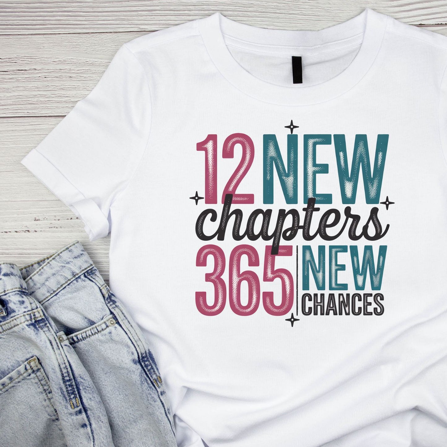 12 New Chapters 365 New Chances T-shirt |New Years Eve | New Years Day