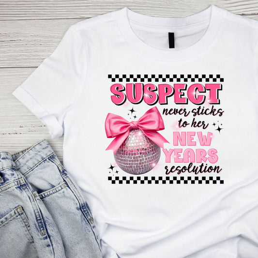 Suspect Never Sticks To Her New Years Resolution T-shirt | Pink Glitter Ball | New Years Eve | New Years Day | Party