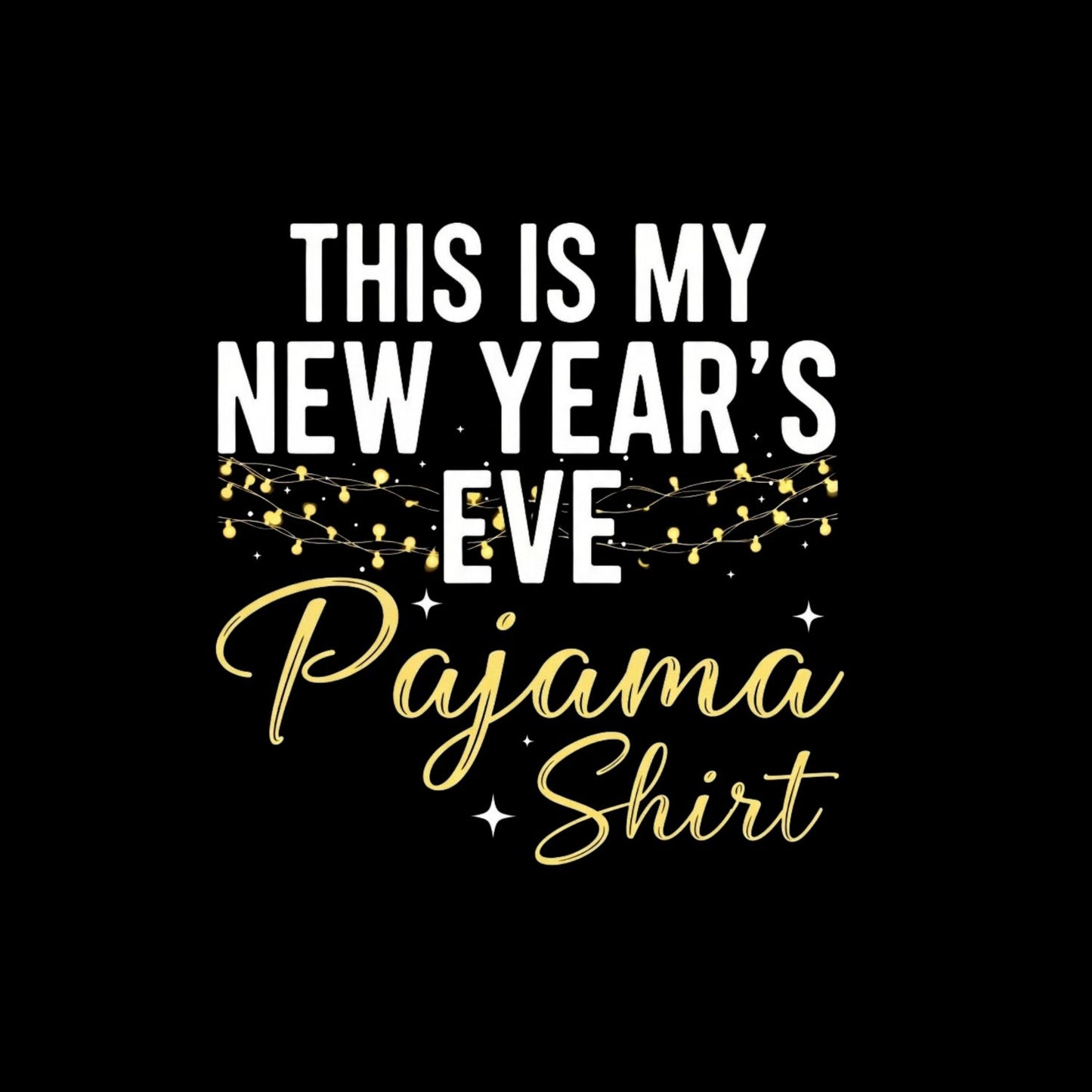 This Is My New Year’s Eve Pajama Shirt T-shirt | New Years Eve | New Years Day | Families Tees | Couples Tee