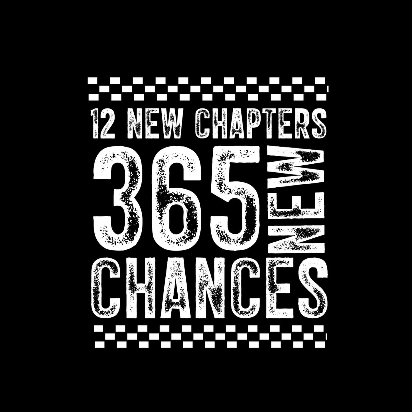 12 New Chapters 365 New Chances T-shirt | New Years Eve | New Years Day | Box Design