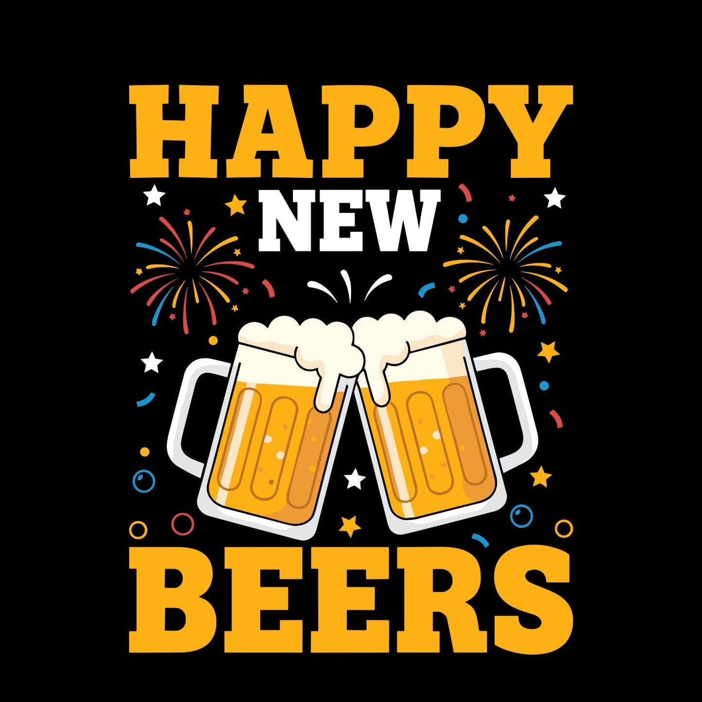 Happy New Beers T-shirt | New Years Eve | New Years Day | Funny Joke Sarcastic Tees
