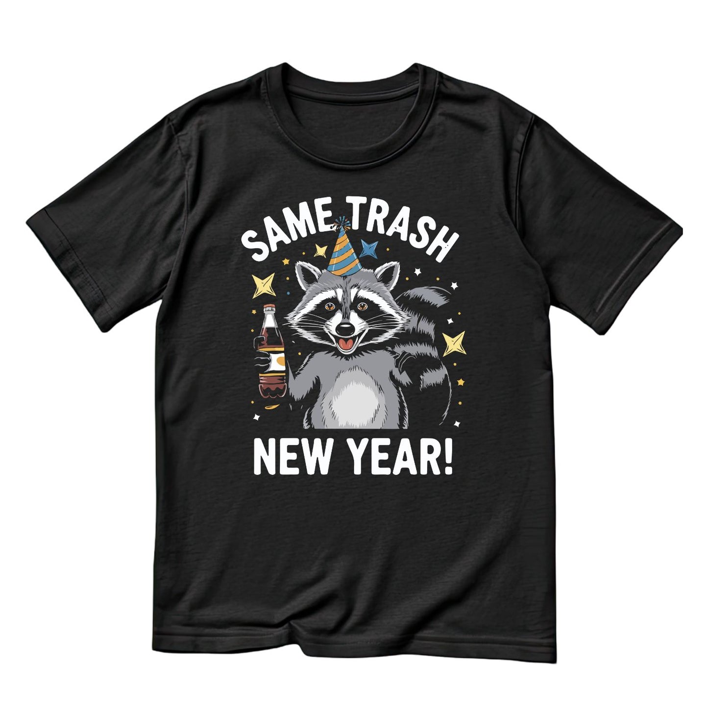 Same Trash New Year! T-shirt | New Years Eve | New Years Day | Funny Joke Sarcastic Tees | Party