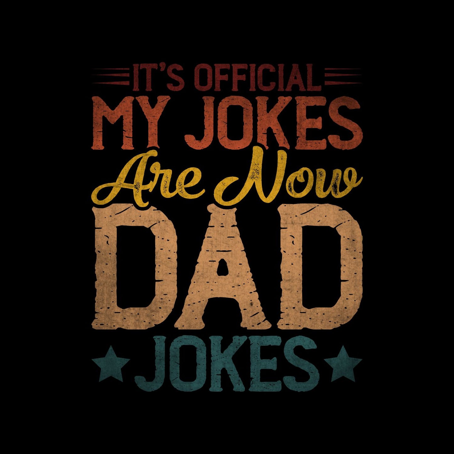It’s Official My Jokes Are Now Dad Jokes T-Shirt | Graphic Tee | Father’s Day Shirt | Birthday