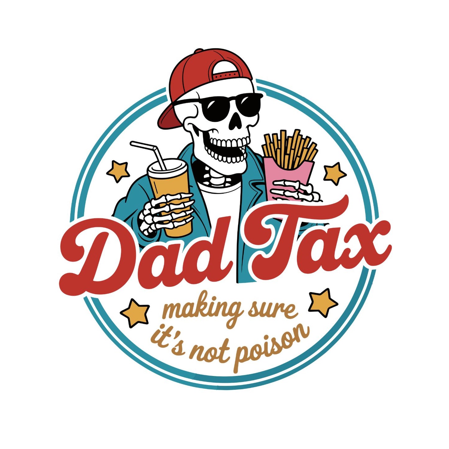 Dad Tax Making Sure It Isn’t Poison T-shirt | Funny Graphic Tee | Printed Shirt | Father’s Day | Birthday