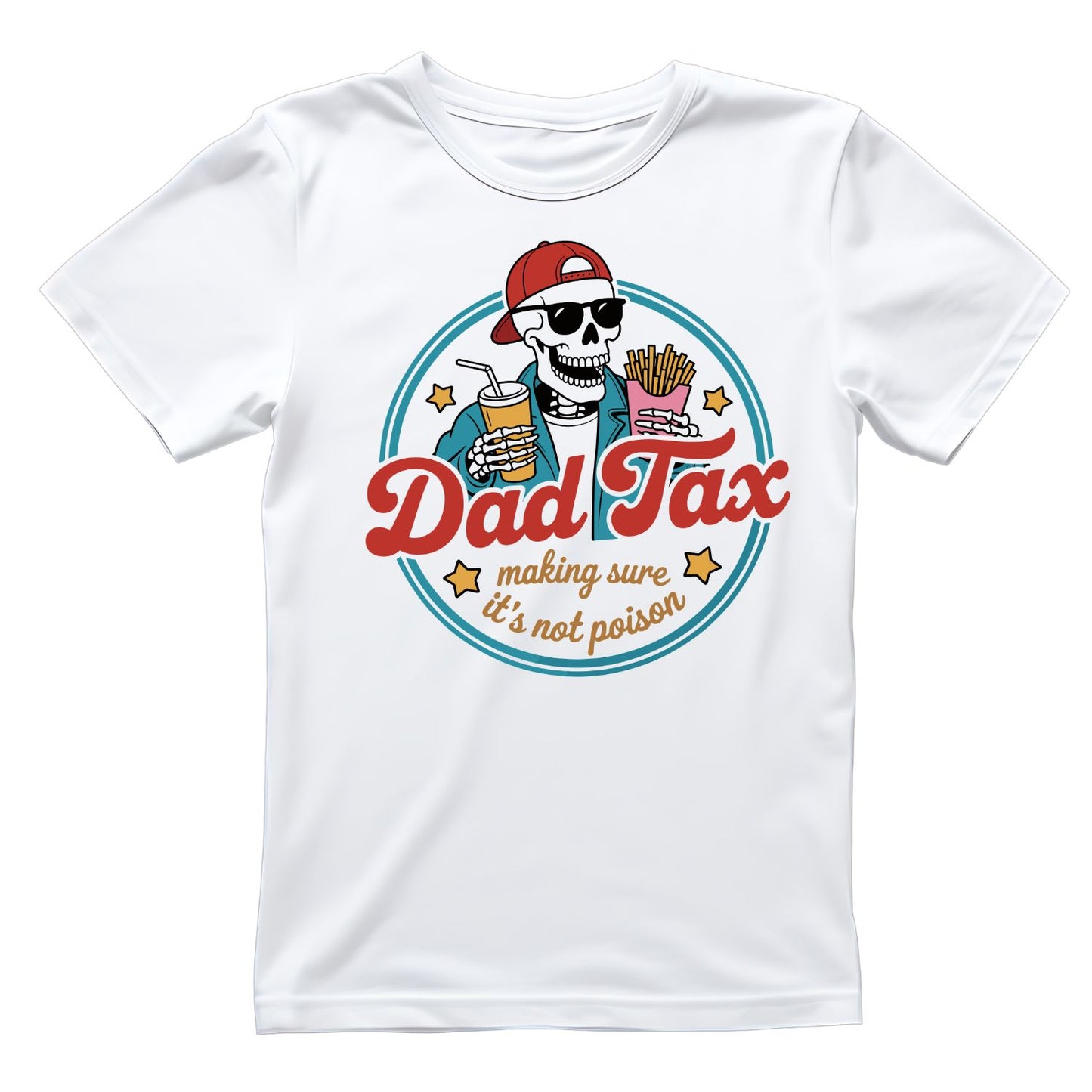 Dad Tax Making Sure It Isn’t Poison T-shirt | Funny Graphic Tee | Printed Shirt | Father’s Day | Birthday
