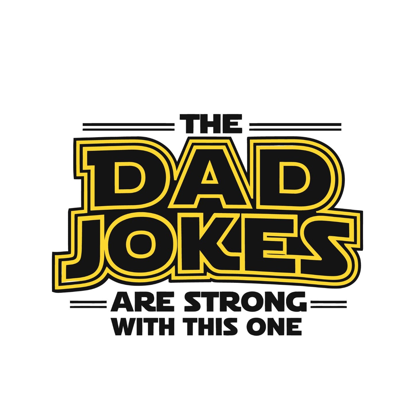 The Dad Jokes Are Strong With This One T-shirt | Funny Graphic Tee | Printed Shirt | Father’s Day | Birthday