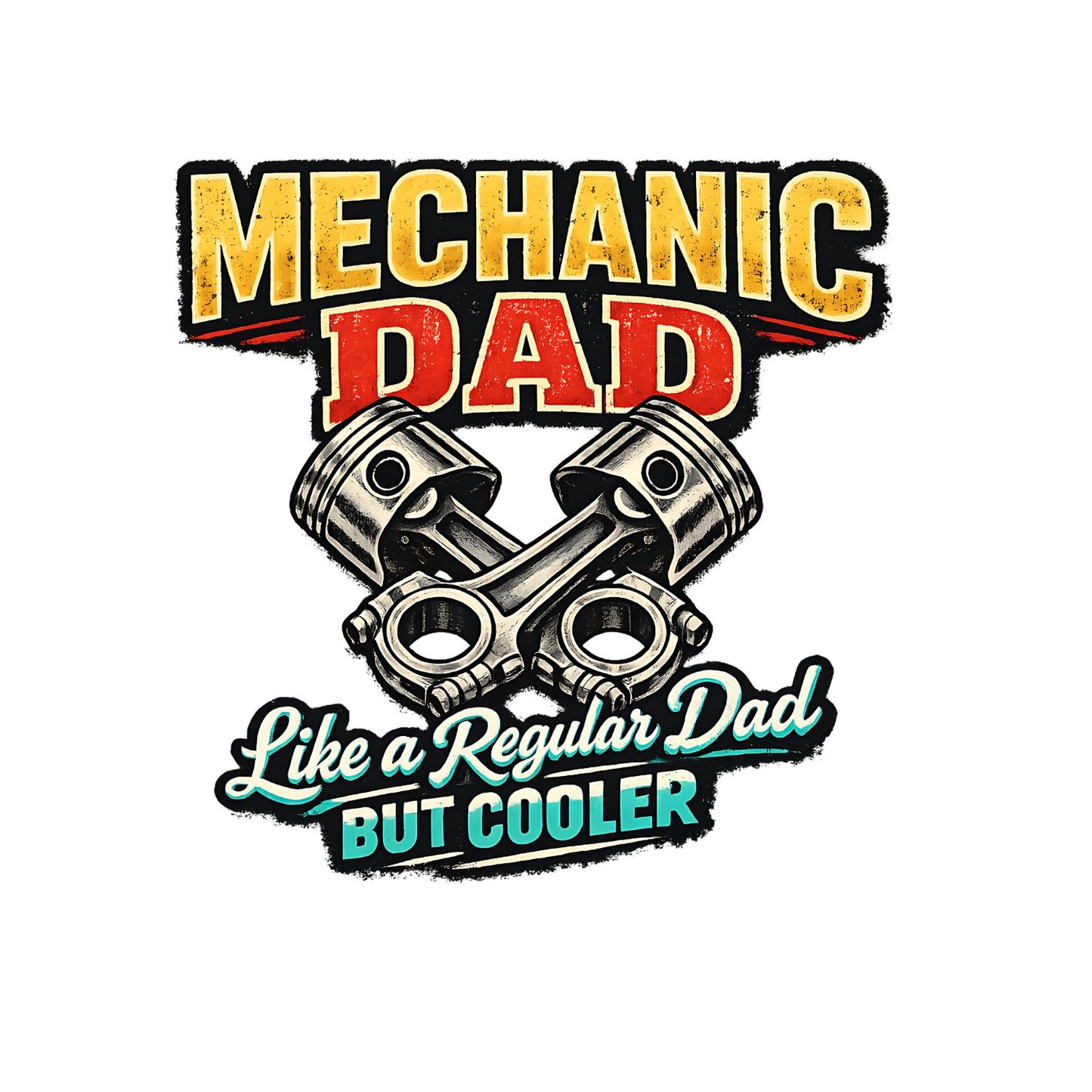 Mechanic Dad Like A Regular Dad But Cooler T-Shirt | Graphic Tee | Father’s Day Shirt | Birthday