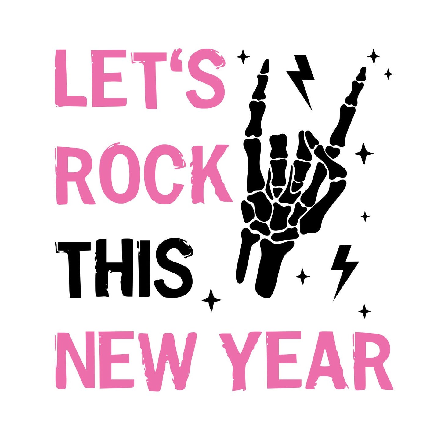 Let’s Rock This Year T-shirt | Skeleton Hand | New Years Eve | New Years Day |