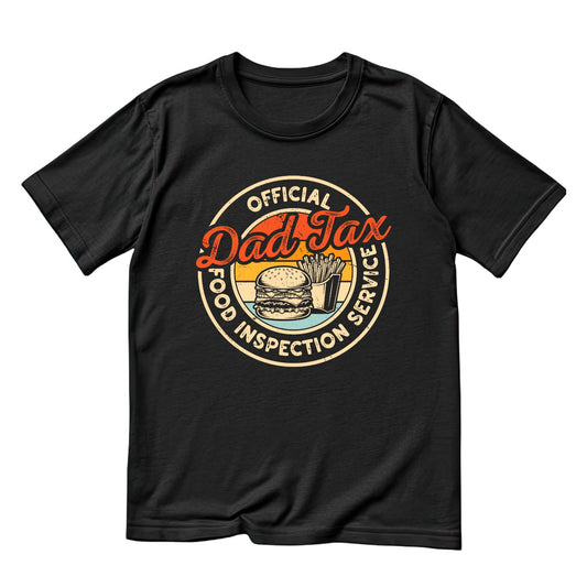 Official Dad Tax Food Inspection Service T-shirt | Joke Graphic Tee | Printed Shirt | Father’s Day | Birthday