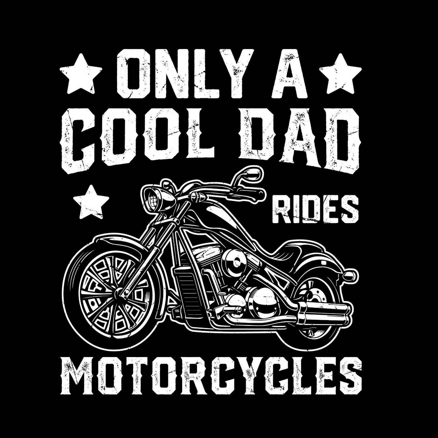 Only A Cool Dad Rides Motorcycles T-shirt | Graphic Tee | Printed Shirt | Father’s Day | Birthday