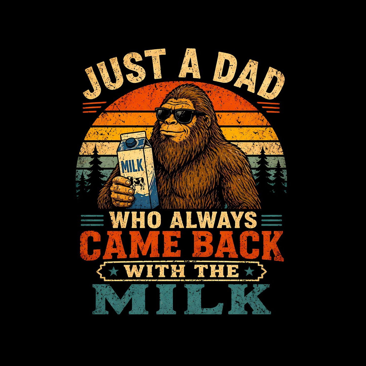 Just A Dad Who Always Came Back With The Milk T-Shirt | Funny Graphic Tee | Father’s Day Shirt | Birthday