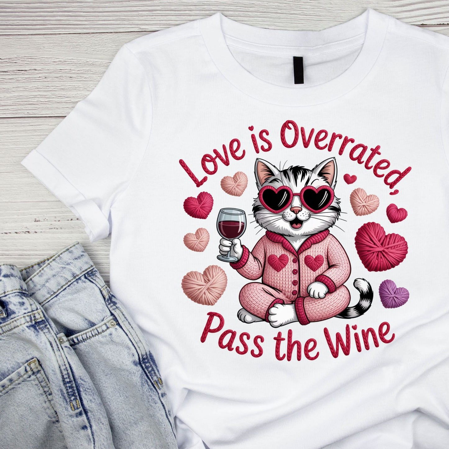 Love Is Overrated Pass the Wine T-Shirt| Cat Kitty Kitten | Yarn Knitting Crochet