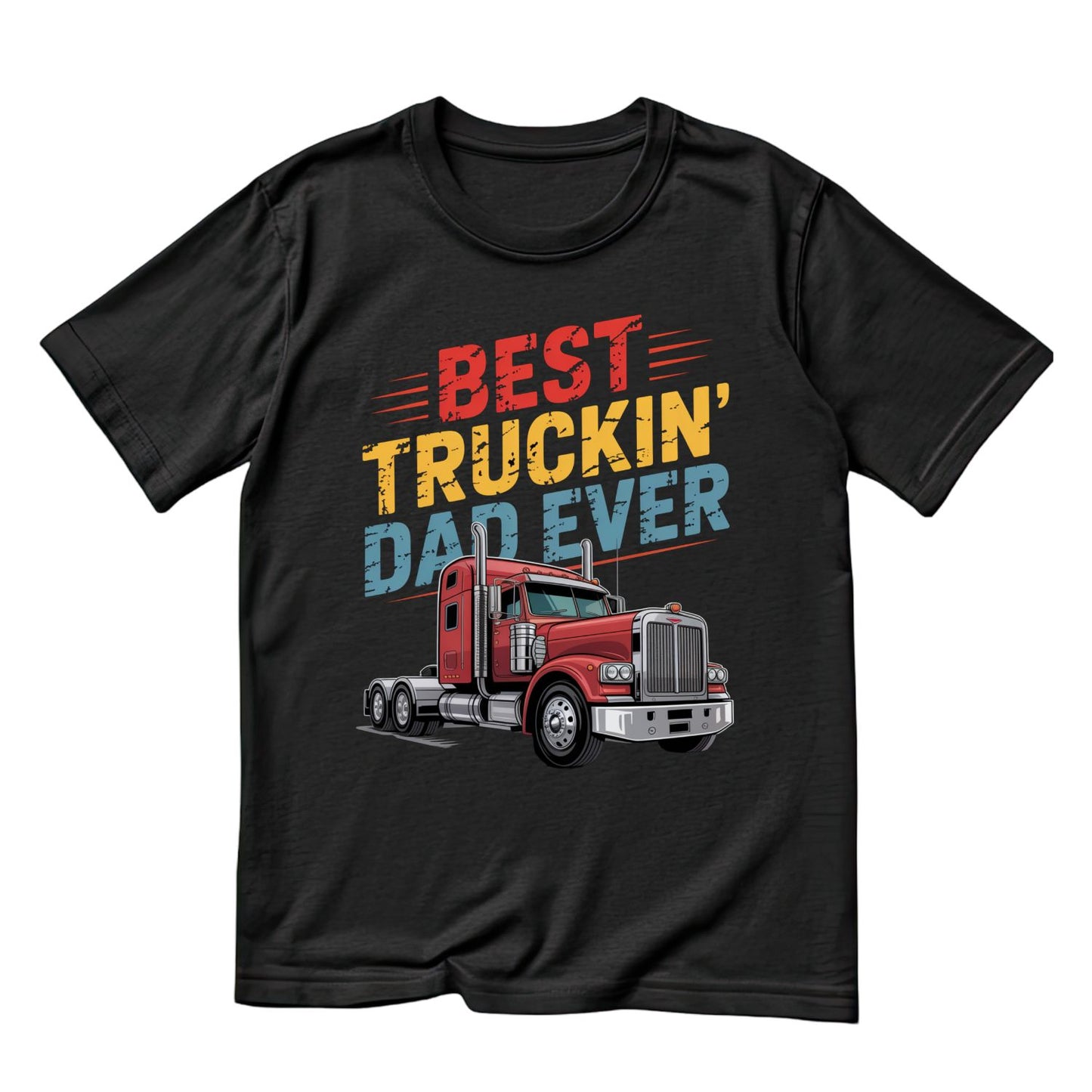 Best Truckin’ Dad Ever T-Shirt | Graphic Tee | Father’s Day Shirt | Birthday