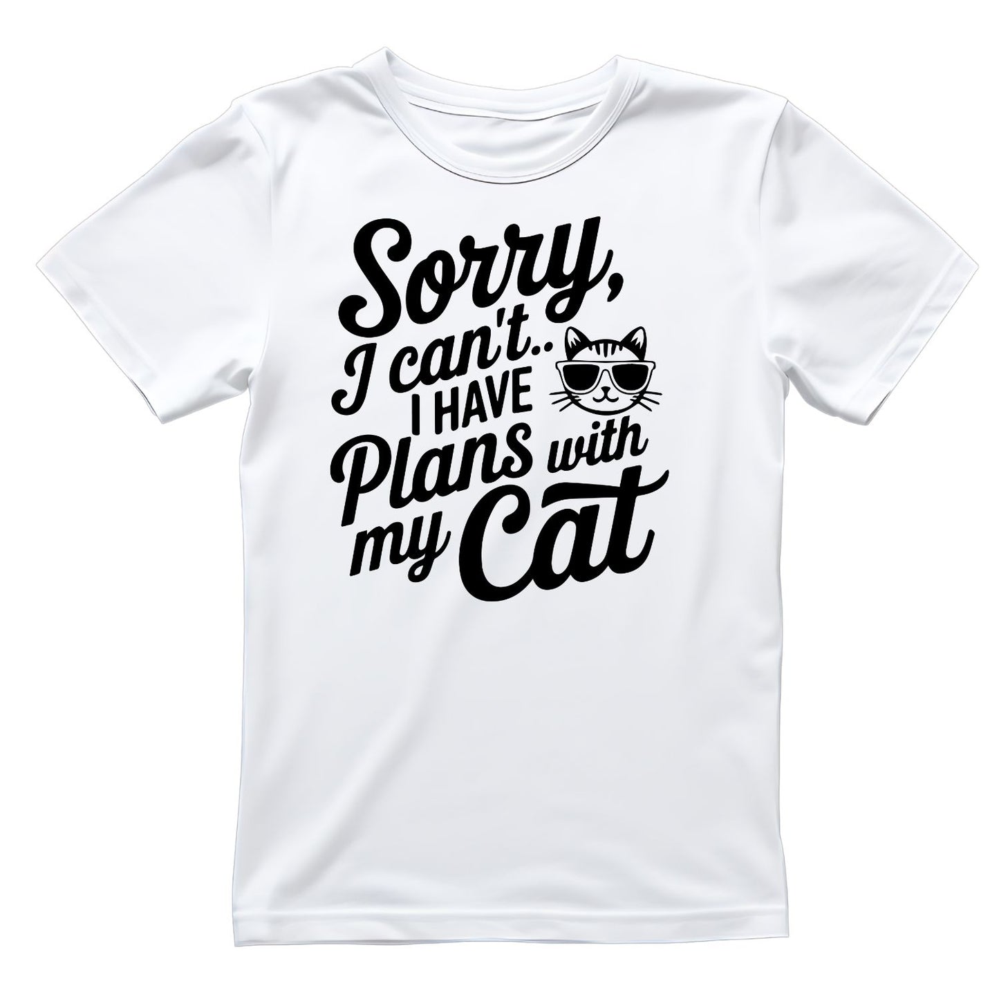 Sorry I Can’t I Have Plans With My Cat T-Shirt| Cat Kitty Kitten | Joke Sarcastic Funny