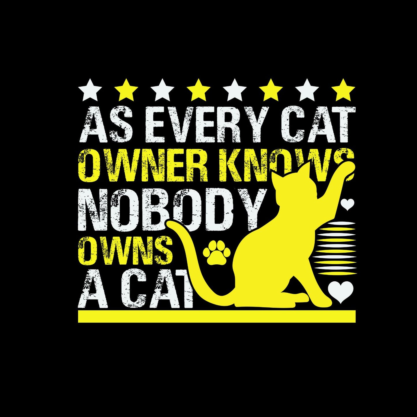 As Every Cat Owner Knows Nobody Owns A Cat T-Shirt| Kitty Kitten | Joke Sarcastic Funny
