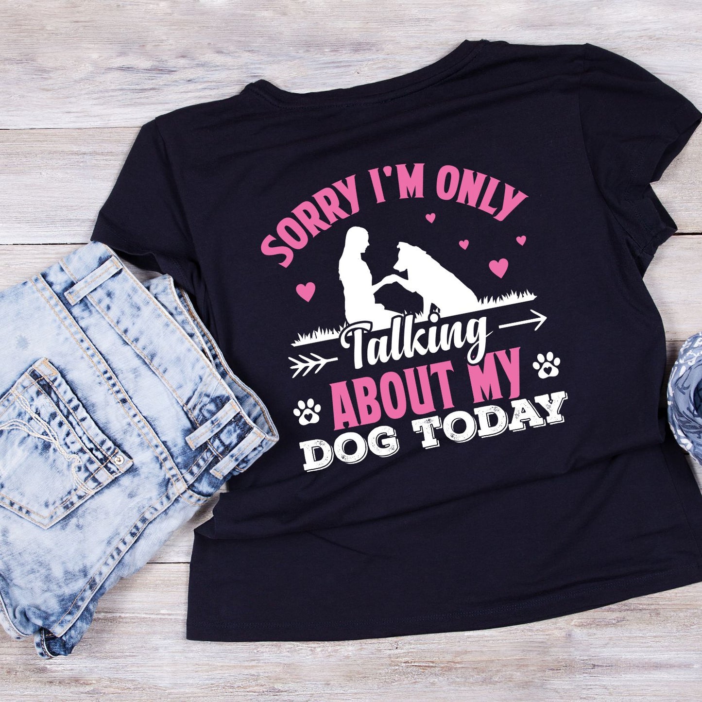 Sorry I’m Only Talking About My Dog Today T-Shirt| Doggy Puppy | Joke Sarcastic Funny
