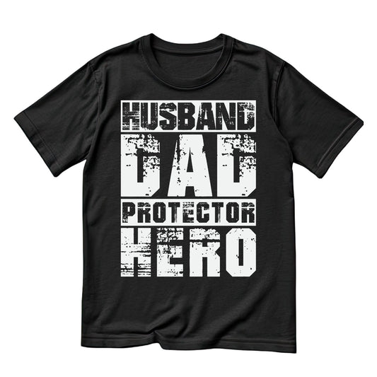 Husband Dad Protector Hero T-shirt | Graphic Tee | Printed Shirt | Father’s Day | Birthday