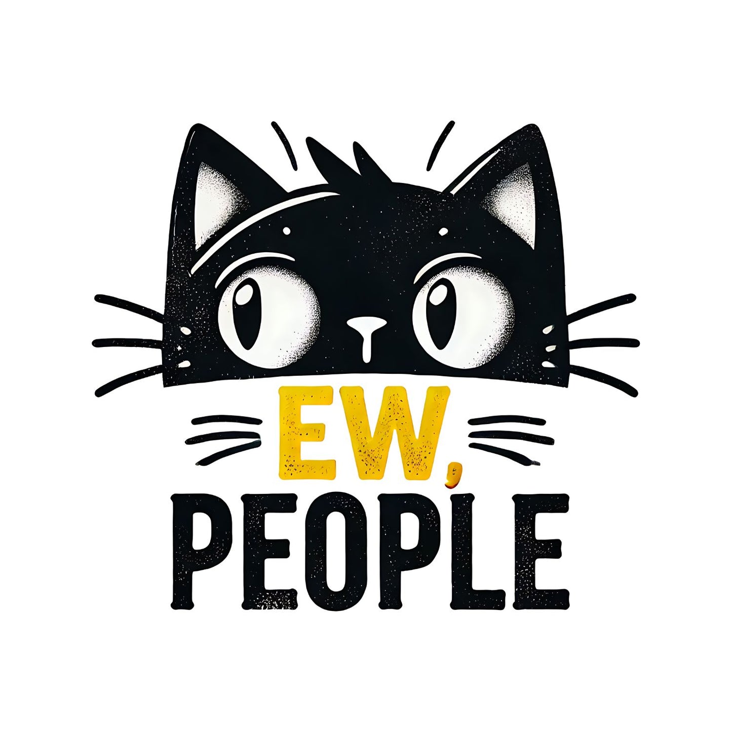 Ew, People Cat T-Shirt| Cat Kitty Kitten | Joke Sarcastic Funny
