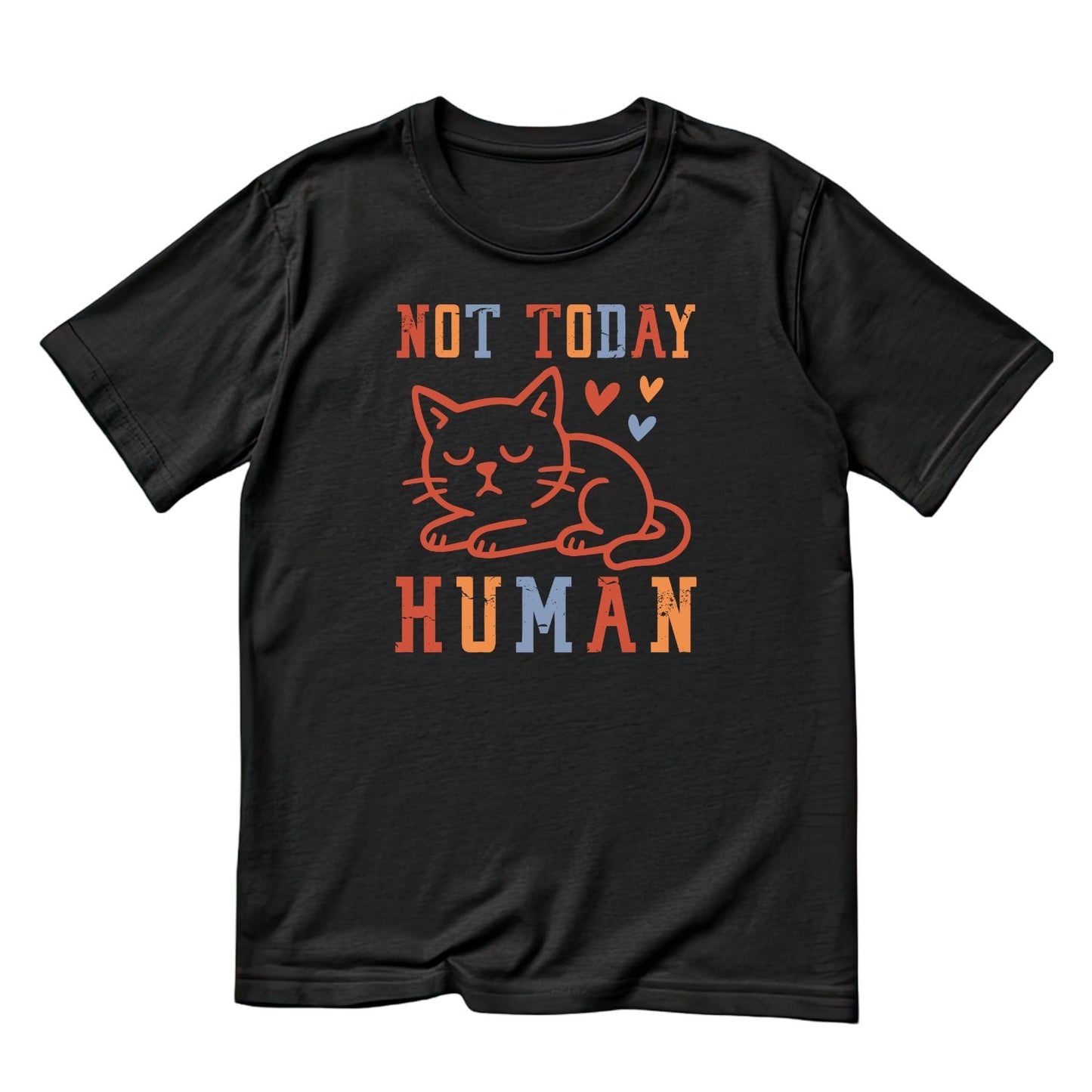 Not Today Human Cat T-Shirt| Cat Kitty Kitten | Joke Sarcastic Funny