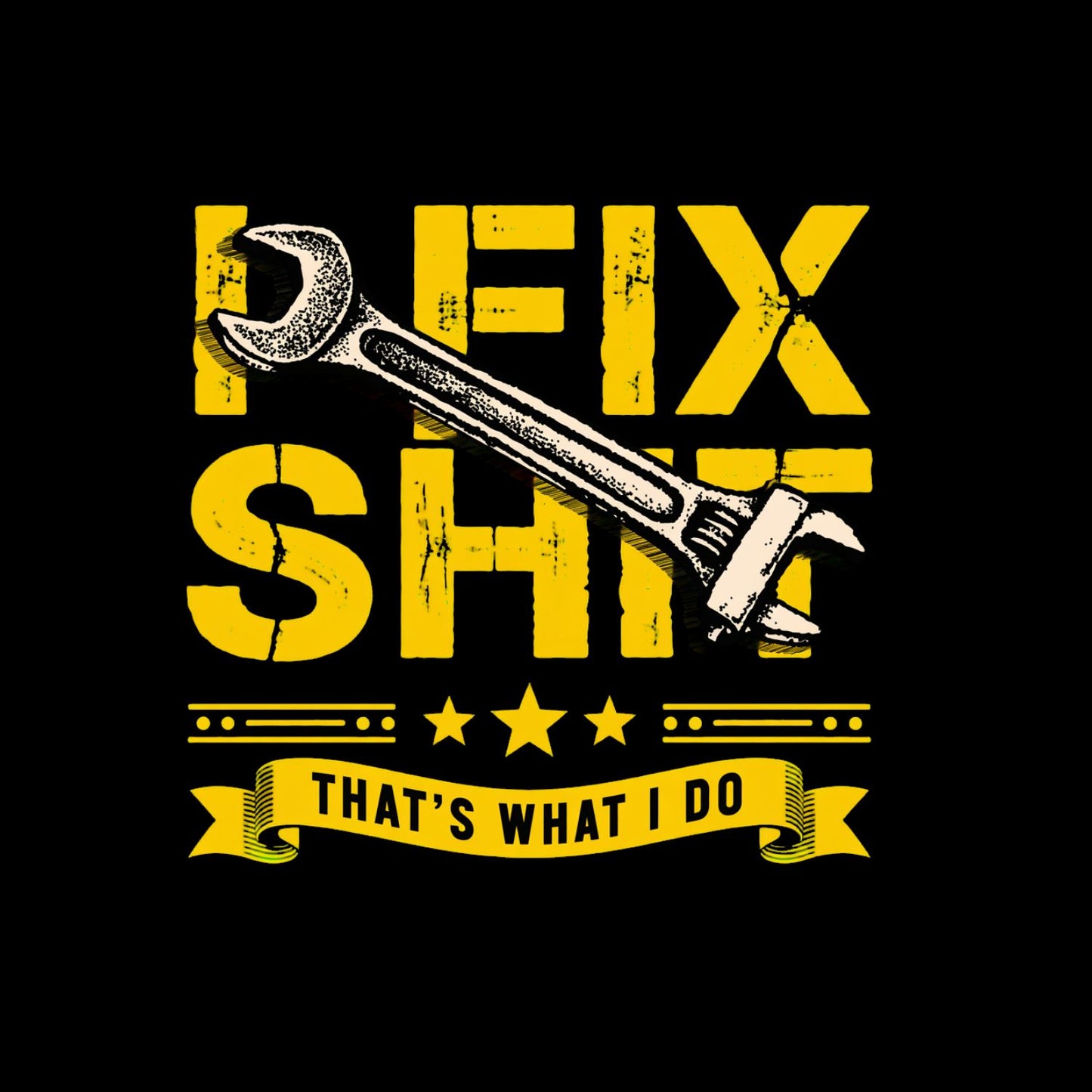 I Fix Shit That’s What I Do T-Shirt | Handyman Graphic Tee | Father’s Day Shirt | Birthday