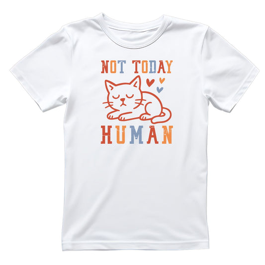 Not Today Human Cat T-Shirt| Cat Kitty Kitten | Joke Sarcastic Funny