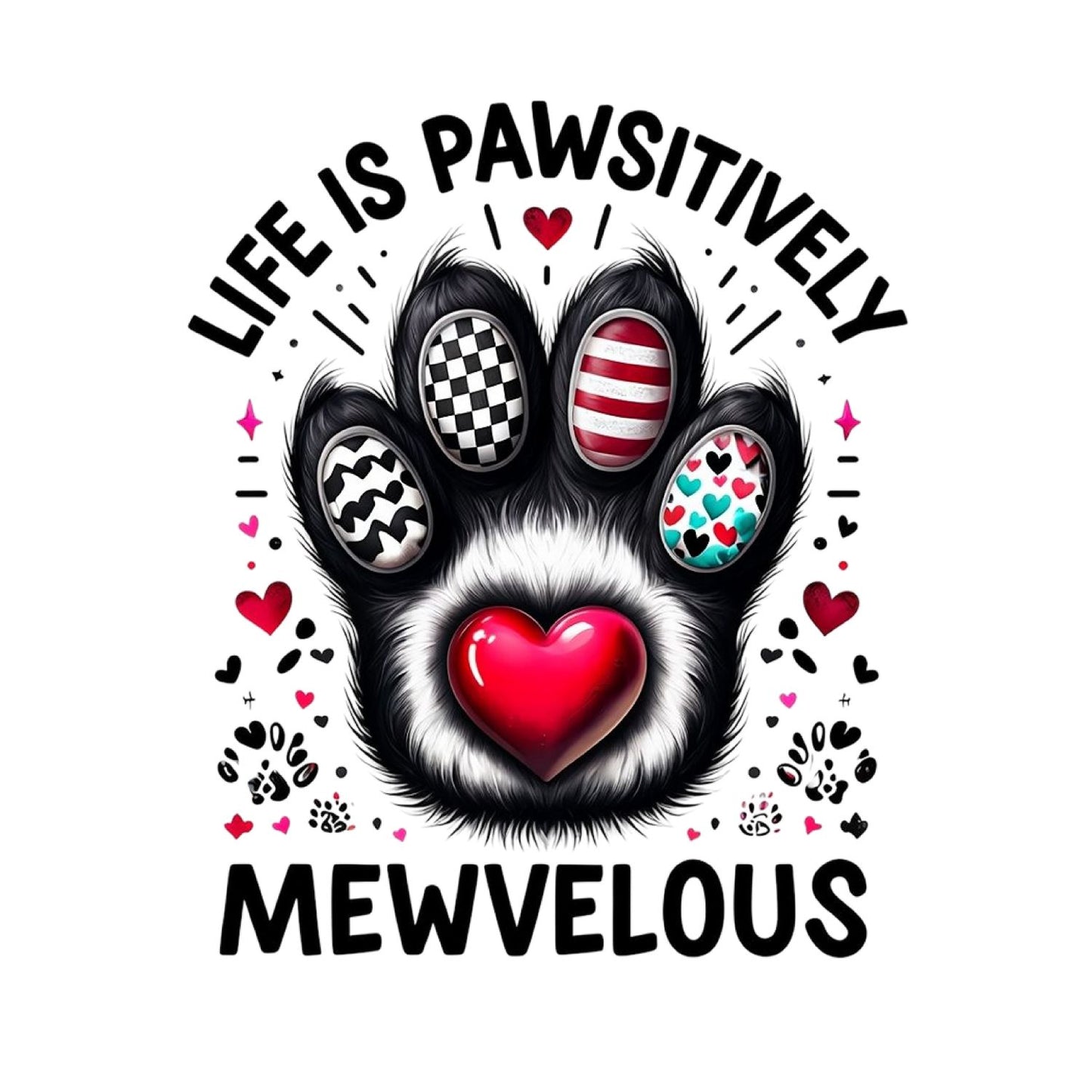 Life Is Pawsitively Mewvelous Cat T-Shirt| Cat Kitty Kitten | Joke Sarcastic Funny