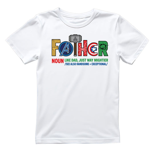 Father Noun Like Dad, Just Way Mightier See Also Handsome Exceptional T-Shirt | Superhero Graphic Tee | Father’s Day Shirt | Birthday