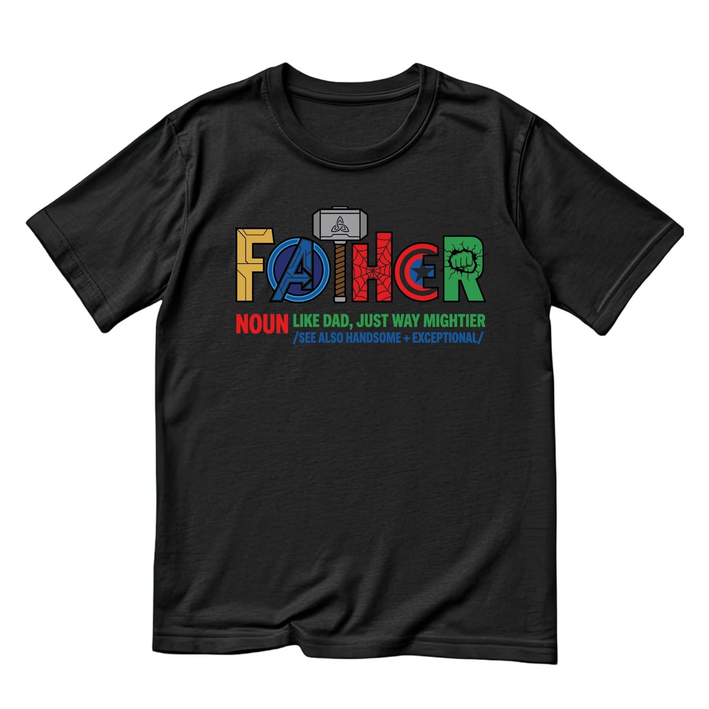 Father Noun Like Dad, Just Way Mightier See Also Handsome Exceptional T-Shirt | Superhero Graphic Tee | Father’s Day Shirt | Birthday