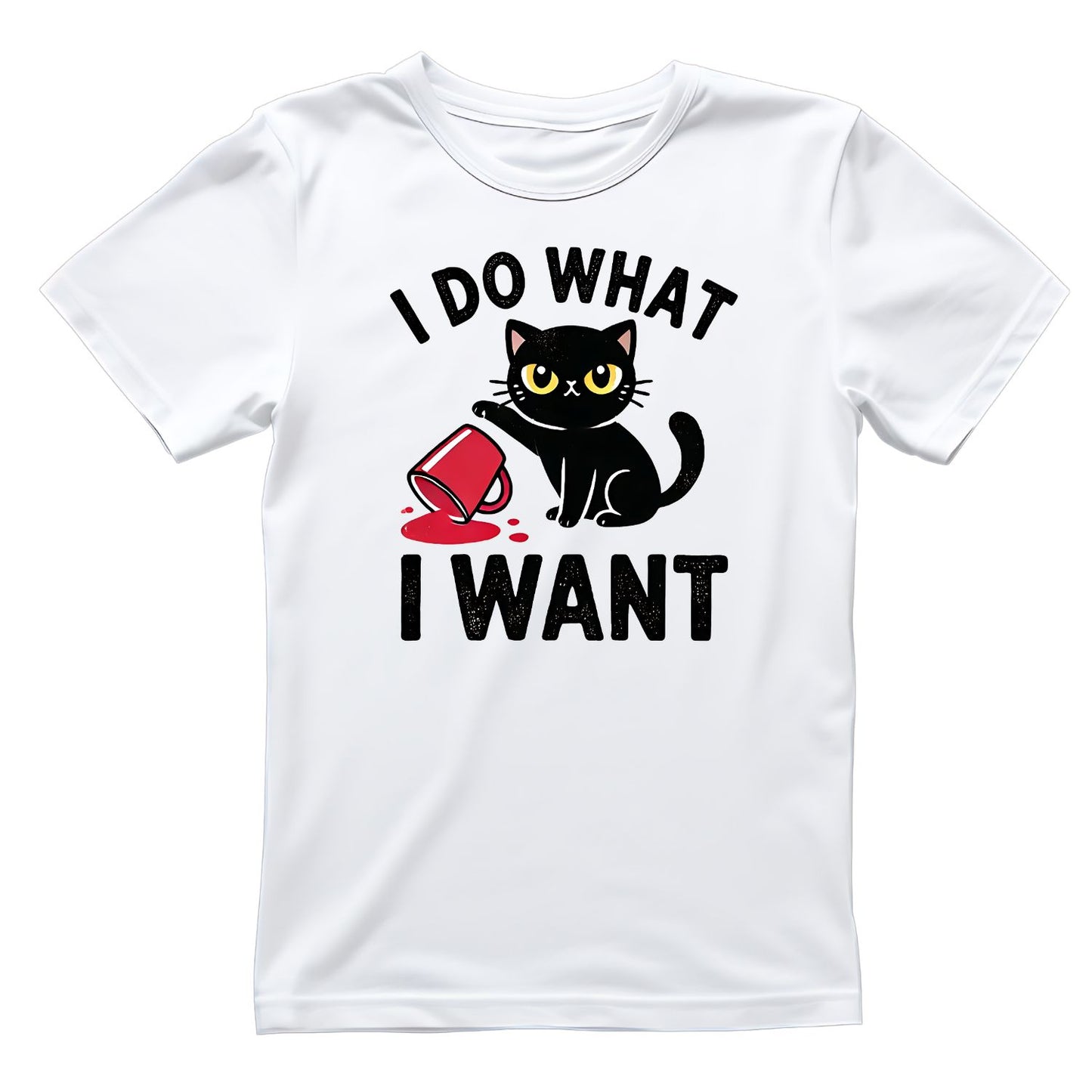 I Do What I Want Cat T-Shirt| Spilled Drink | Cat Kitty Kitten | Joke Sarcastic Funny |