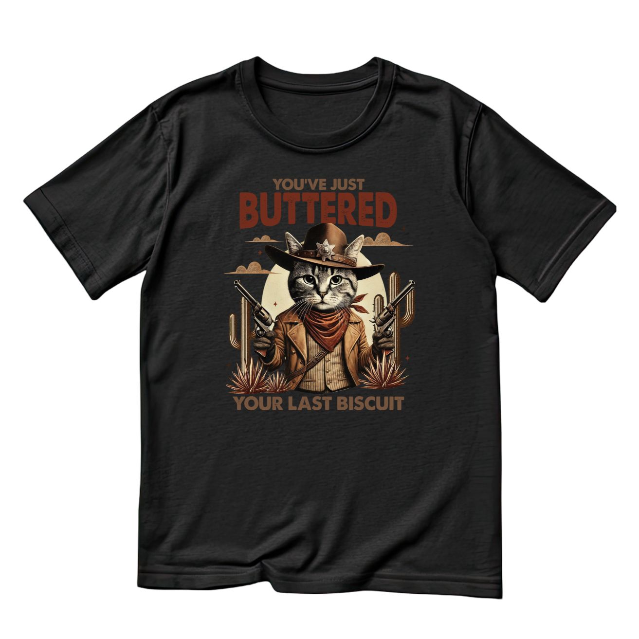 You’ve Just Buttered Your Last Biscuit Cat T-Shirt| Cat Kitty Kitten | Western Funny