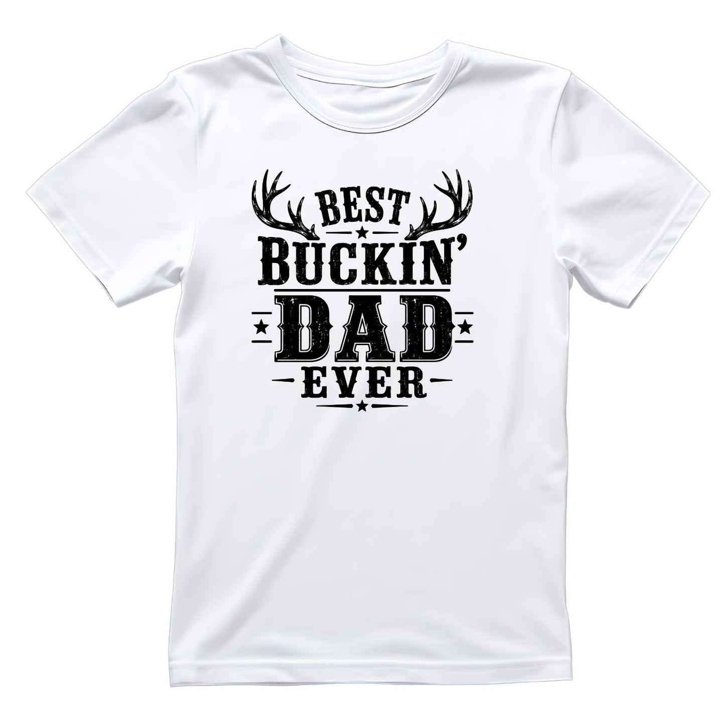 Best Buckin’ Dad Ever T-shirt | Funny Graphic Tee | Printed Shirt | Father’s Day | Birthday