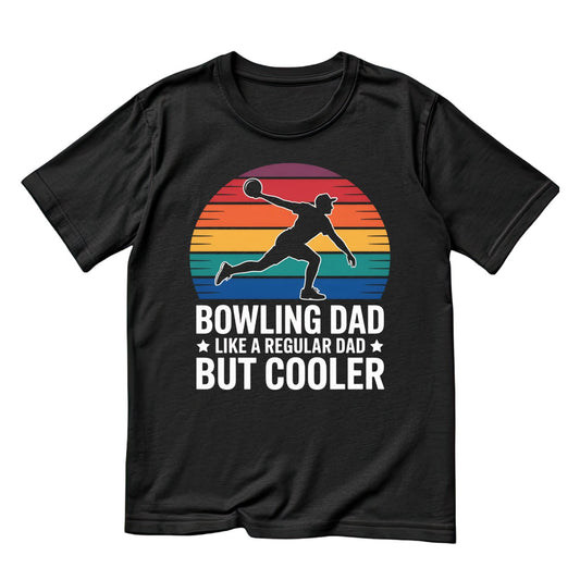Bowling Dad Like A Regular Dad But Cooler T-shirt | Sports Graphic Tee | Printed Shirt | Father’s Day | Birthday l