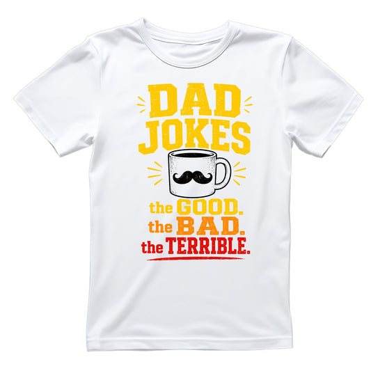 Dad Jokes The Good. The Bad. The Terrible. T-shirt | Moustache Coffee Graphic Tee | Printed Shirt | Father’s Day | Birthday