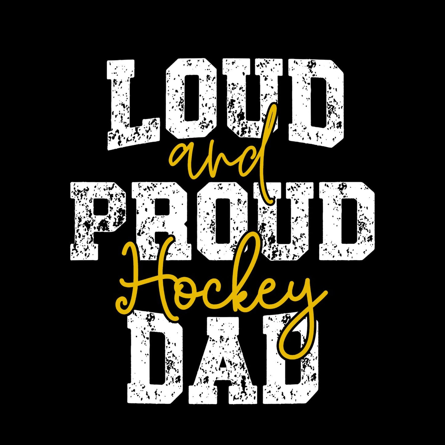 Loud And Proud Hockey Dad T-shirt | Sports Graphic Tee | Printed Shirt | Father’s Day | Birthday