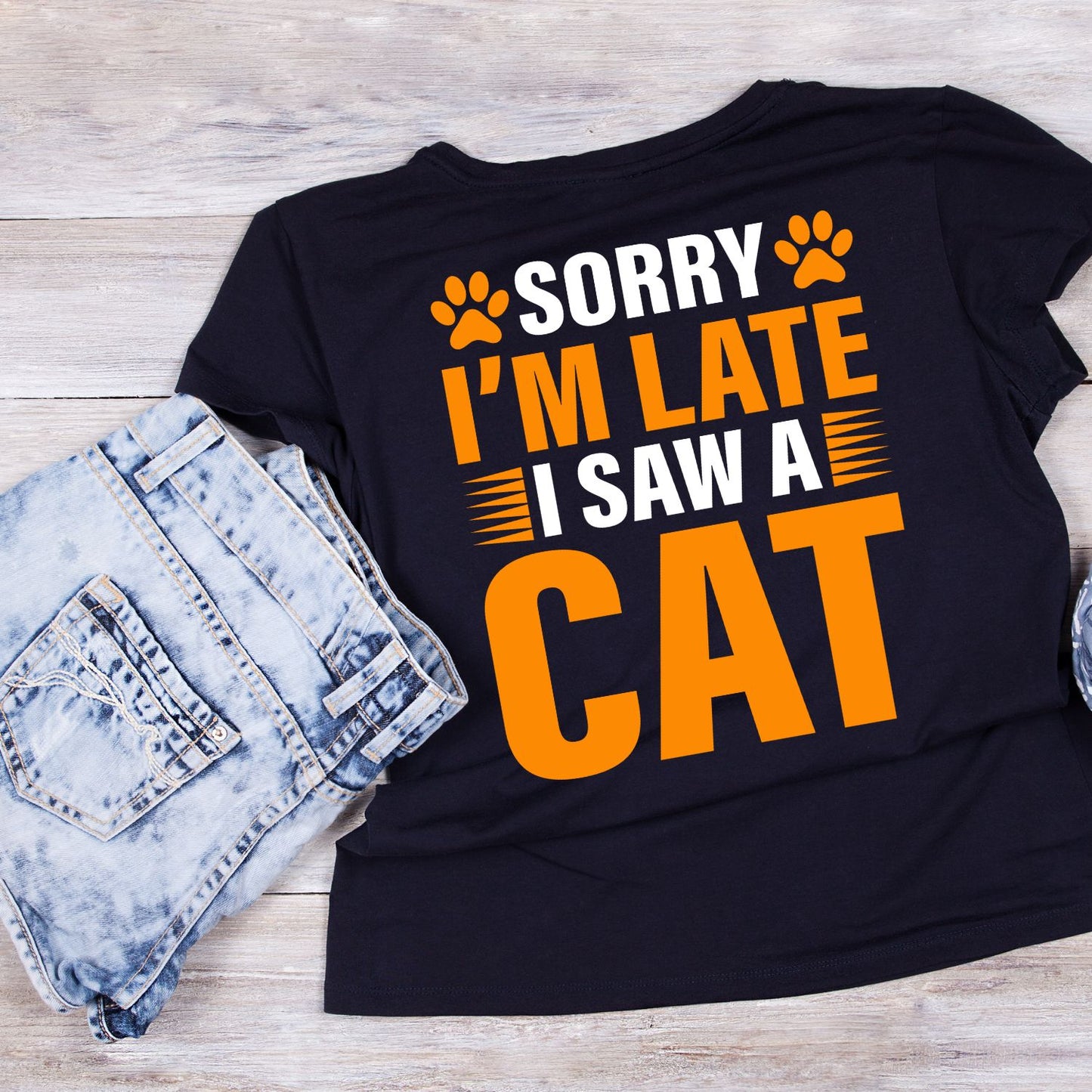 Sorry I’m Late I Saw A Cat T-Shirt | Cats Kitten | Funny Joke Sarcasm