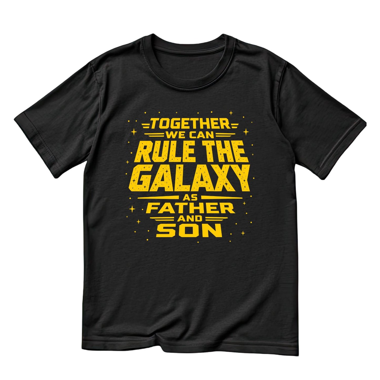 Together We Can Rule The Galaxy As Father And Son T-Shirt | TV inspired Graphic Tee | Father’s Day Shirt | Birthday