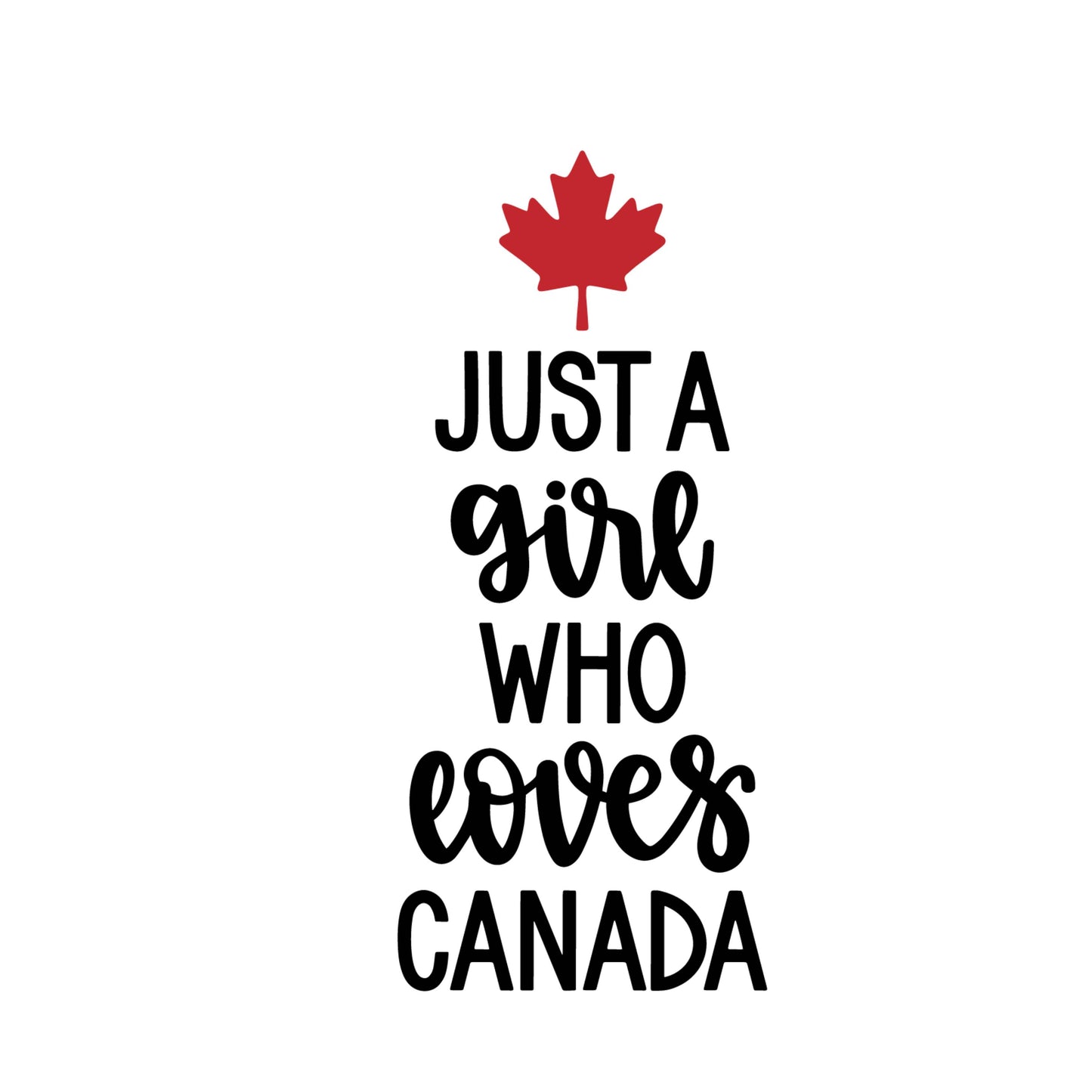 Just A Girl Who Loves Canada T-shirt | July 1st Graphic Tee | Printed Shirt |
