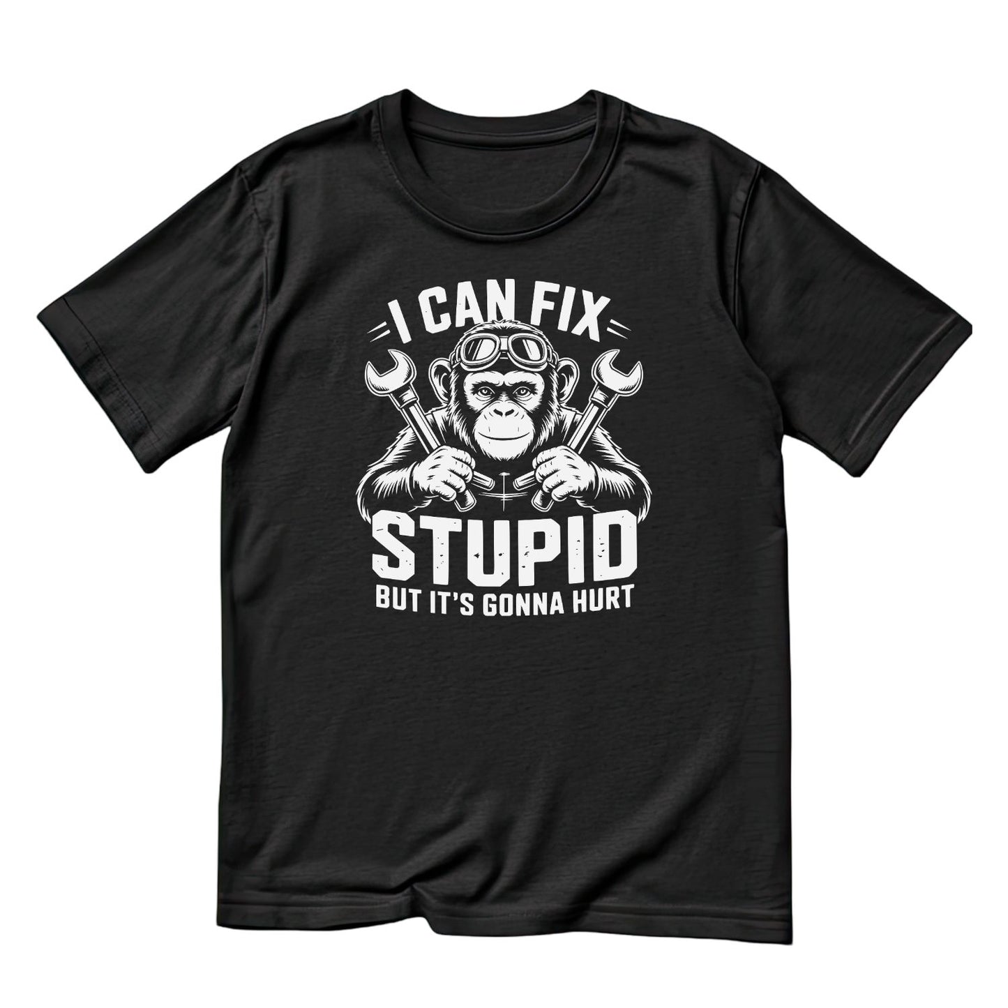 I Can Fix Stupid But It’s Gonna Hurt T-Shirt| Monkey | Joke Sarcastic Funny