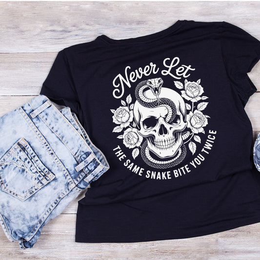 Never Let The Same Snake Bite You Twice T-Shirt| Roses Skull | Joke Sarcastic Funny