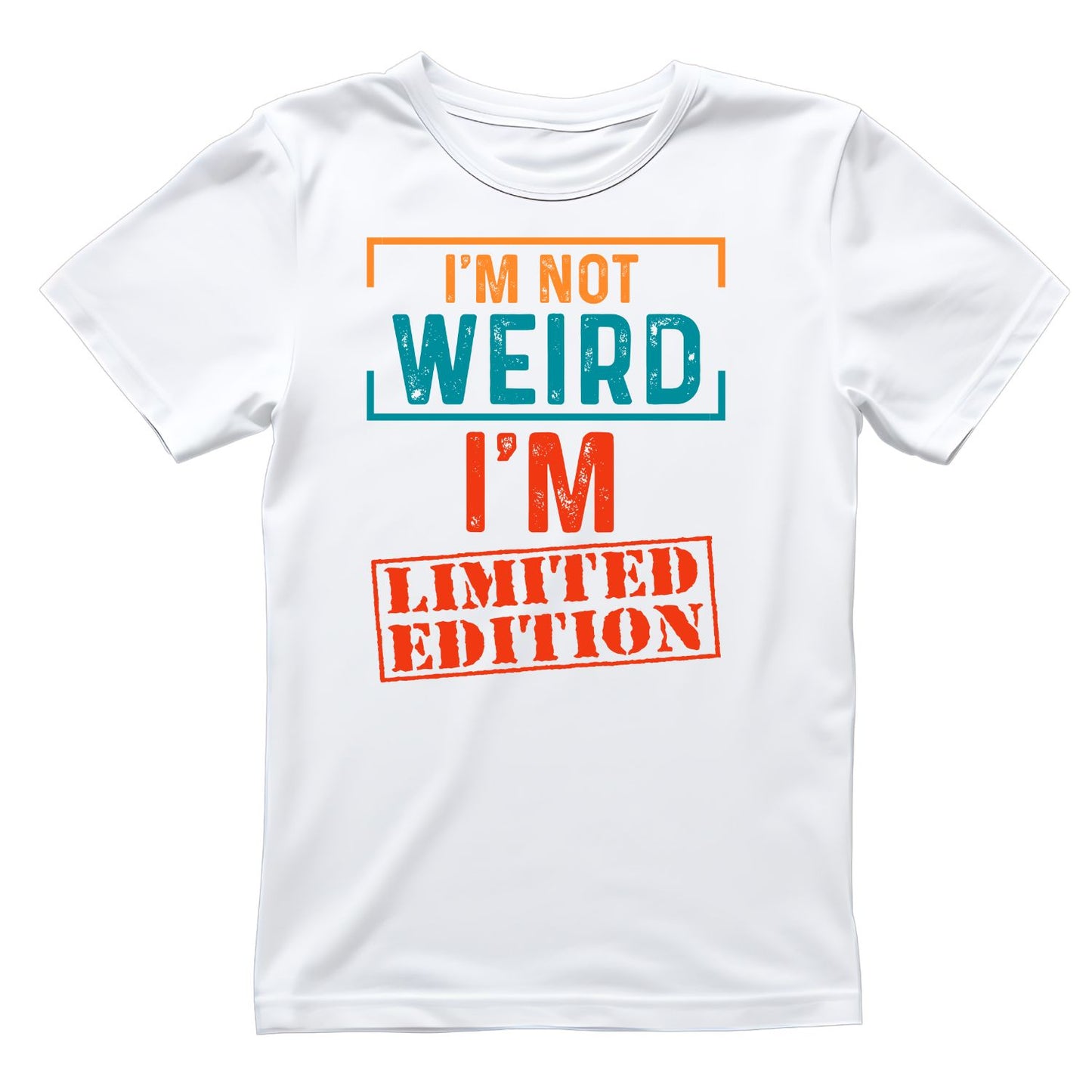 I’m Not Weird I’m Limited Edition T-Shirt | Funny Joke Sarcasm Sarcastic