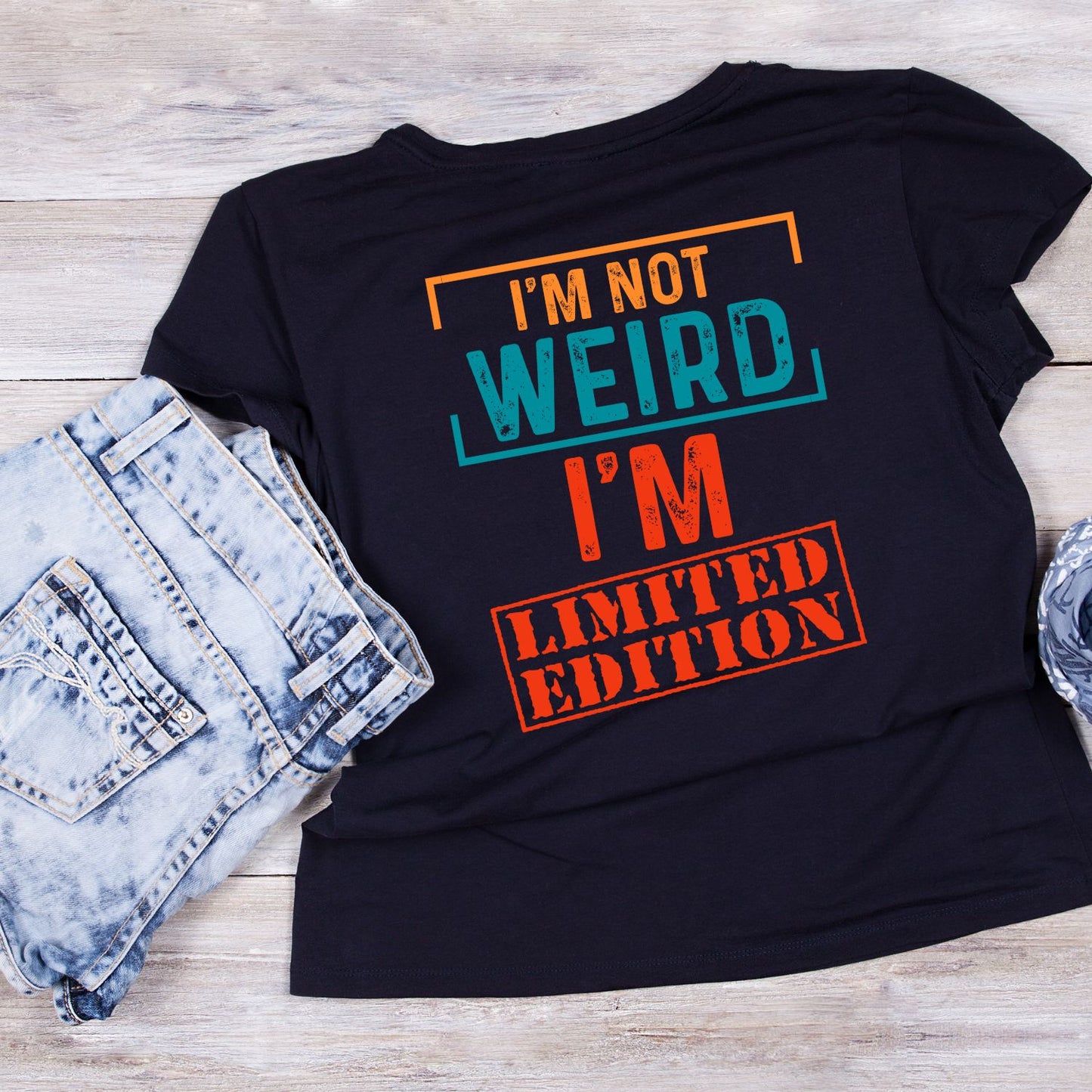 I’m Not Weird I’m Limited Edition T-Shirt | Funny Joke Sarcasm Sarcastic