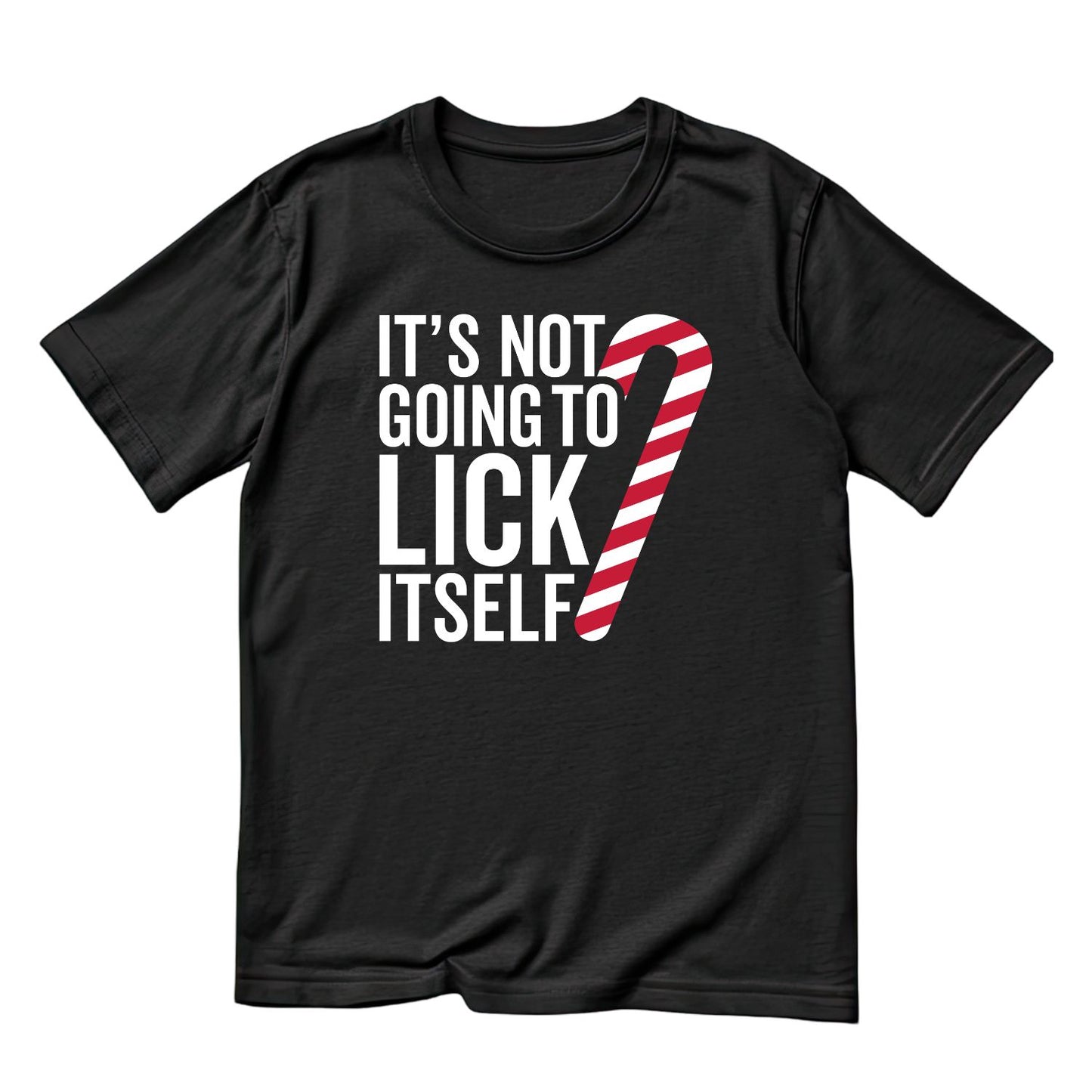 It’s Not Going To Lick Itself Candy Cane Christmas T-Shirt | Xmas Graphic Tee | Holiday Shirt
