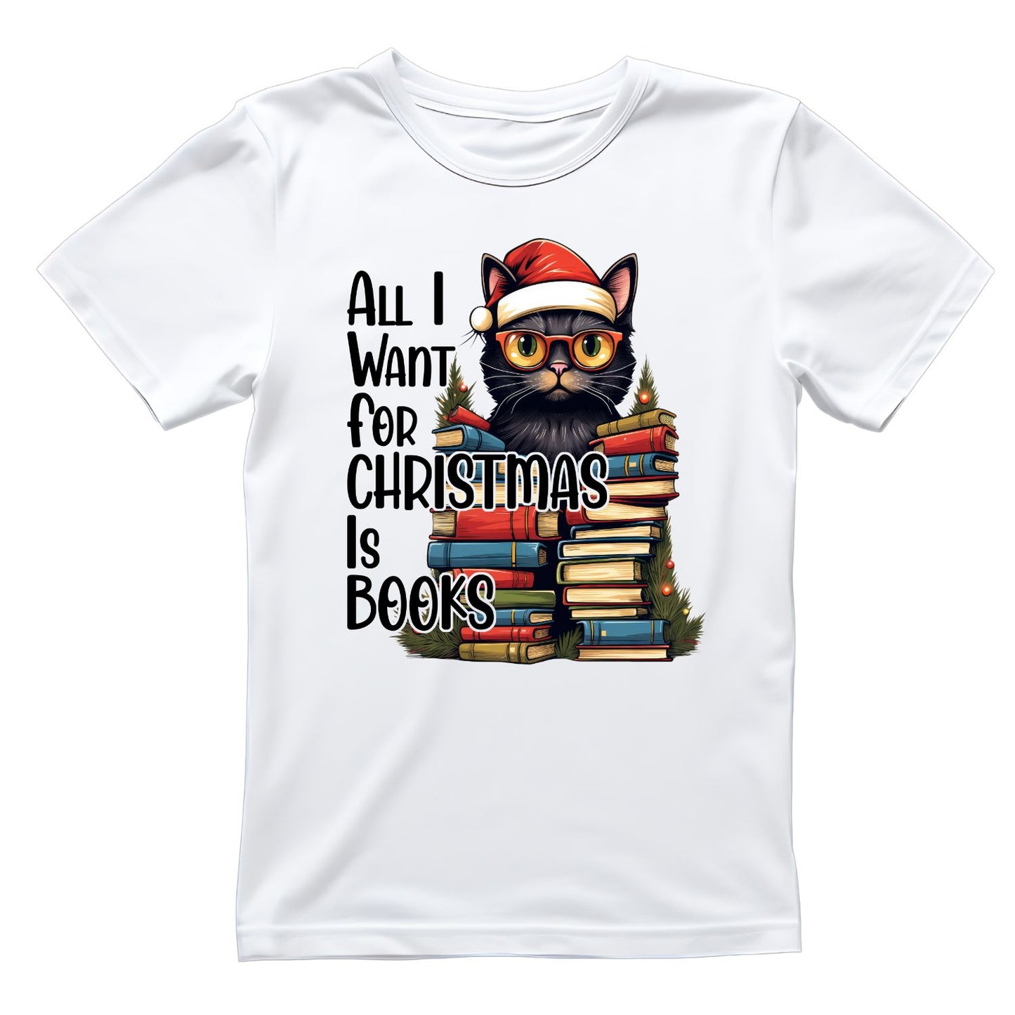 All I Want For Christmas Is Books Cat T-Shirt | Xmas Graphic Tee | Cute Holiday Shirt