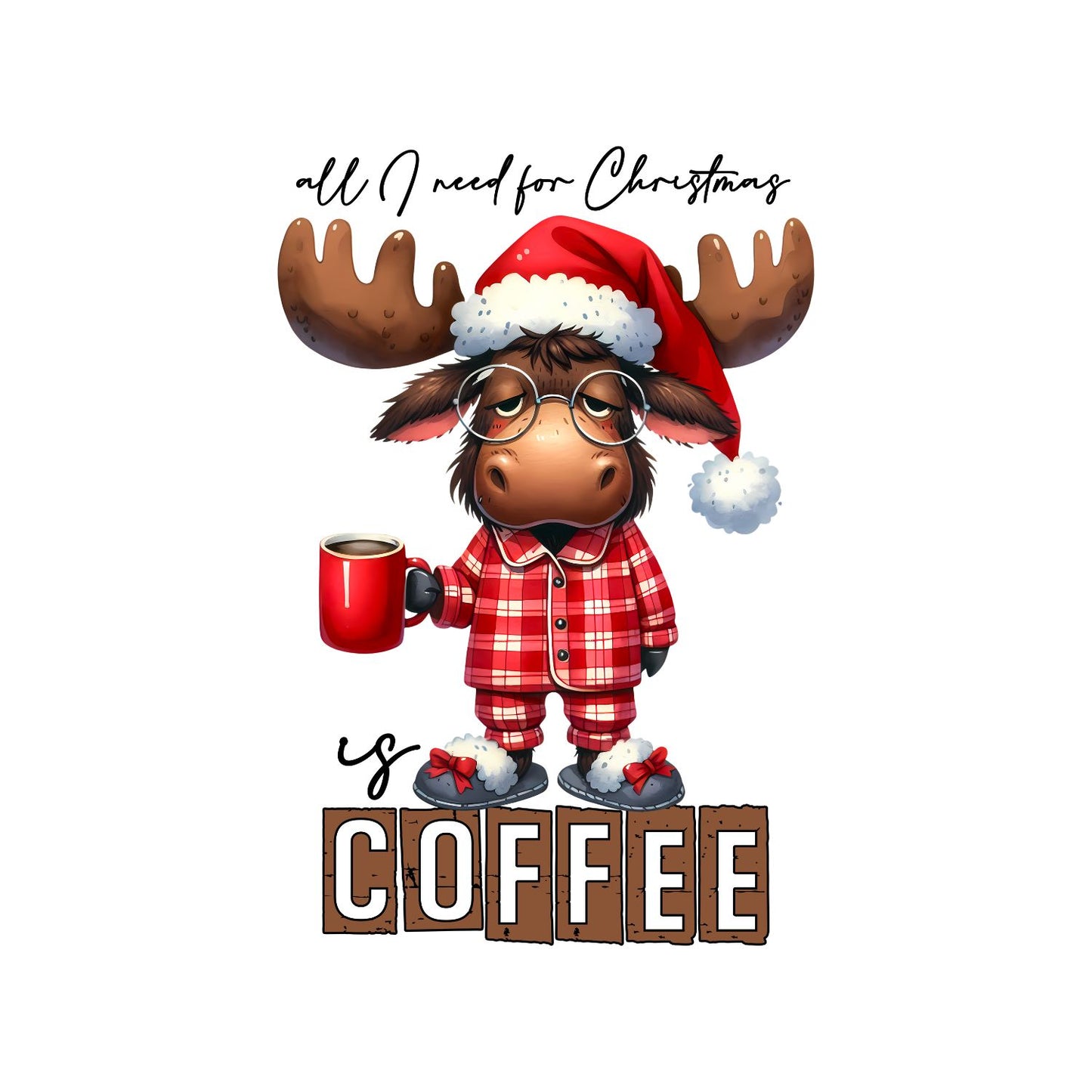 All I Need For Christmas Is Coffee Moose T-Shirt | Xmas Graphic Tee | Cute Funny Holiday Shirt